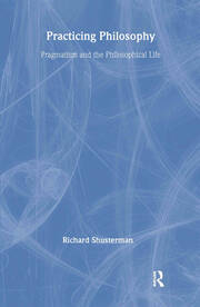 Practicing Philosophy: Pragmatism and the Philosophical Life book cover