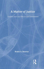 A Matter of Justice: Lesbians and Gay Men in Law Enforcement book cover