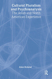 Cultural Pluralism and Psychoanalysis: The Asian and North American Experience book cover