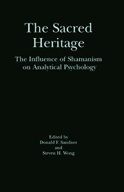 The Sacred Heritage: The Influence of Shamanism on Analytical Psychology book cover