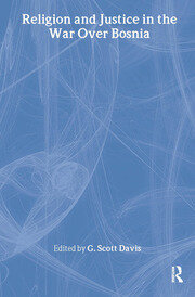 Religion and Justice in the War Over Bosnia book cover