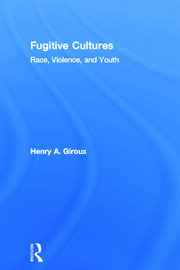 Fugitive Cultures: Race, Violence, and Youth book cover