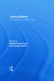 Cyborg Babies: From Techno-Sex to Techno-Tots book cover