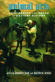 Animal Acts: Configuring the Human in Western History book cover