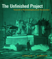 The Unfinished Project: Toward a Postmetaphysical Humanism book cover