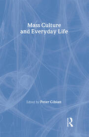 Mass Culture and Everyday Life book cover