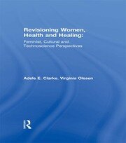 Revisioning Women, Health and Healing: Feminist, Cultural and Technoscience Perspectives book cover