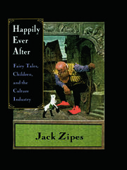 Happily Ever After: Fairy Tales, Children, and the Culture Industry book cover