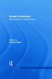 Border Fetishisms: Material Objects in Unstable Spaces book cover