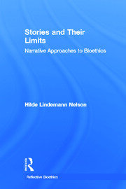 Stories and Their Limits: Narrative Approaches to Bioethics book cover