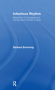 Infectious Rhythm: Metaphors of Contagion and the Spread of African Culture book cover