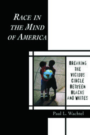 Race in the Mind of America: Breaking the Vicious Circle Between Blacks and Whites book cover