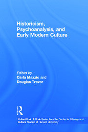 Historicism, Psychoanalysis, and Early Modern Culture book cover
