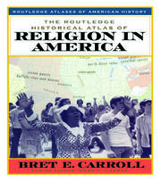 The Routledge Historical Atlas of Religion in America book cover
