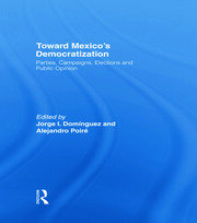 Toward Mexico's Democratization: Parties, Campaigns, Elections and Public Opinion book cover