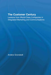 The Customer Century: Lessons from World Class Companies in Integrated Communications book cover