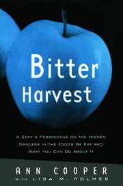 Bitter Harvest: A Chef's Perspective on the Hidden Danger in the Foods We Eat and What You Can Do About It book cover