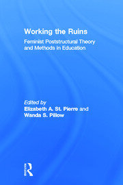 Working the Ruins: Feminist Poststructural Theory and Methods in Education book cover