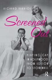 Screened Out: Playing Gay in Hollywood from Edison to Stonewall book cover