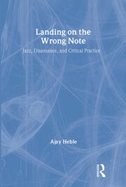 Landing on the Wrong Note: Jazz, Dissonance, and Critical Practice book cover