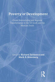 Poverty or Development: Global Restructuring and Regional Transformation in the US South and the Mexican South book cover