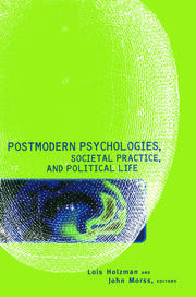 Postmodern Psychologies, Societal Practice, and Political Life book cover