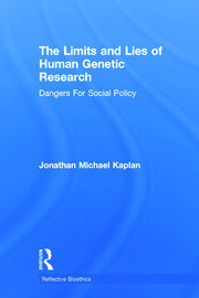 The Limits and Lies of Human Genetic Research: Dangers For Social Policy book cover