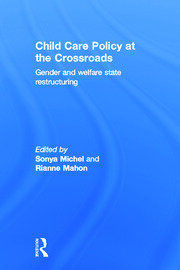 Child Care Policy at the Crossroads: Gender and Welfare State Restructuring book cover