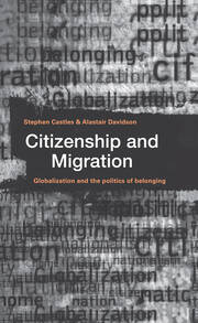 Citizenship and Migration: Globalization and the Politics of Belonging book cover