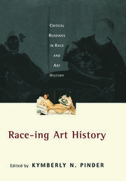 Race-ing Art History: Critical Readings in Race and Art History book cover