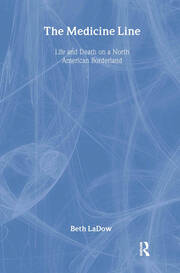 The Medicine Line: Life and Death on a North American Borderland book cover