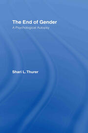 The End of Gender: A Psychological Autopsy book cover
