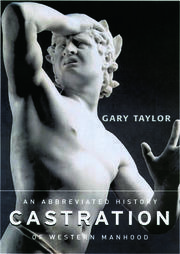 Castration: An Abbreviated History of Western Manhood book cover
