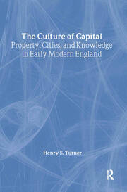 The Culture of Capital: Property, Cities, and Knowledge in Early Modern England book cover