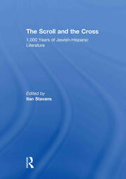The Scroll and the Cross: 1,000 Years of Jewish-Hispanic Literature book cover