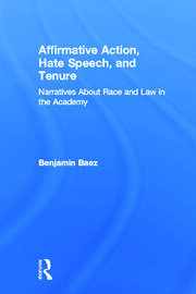 Affirmative Action, Hate Speech, and Tenure: Narratives About Race and Law in the Academy book cover