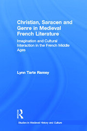 Christian, Saracen and Genre in Medieval French Literature: Imagination and Cultural Interaction in the French Middle Ages book cover