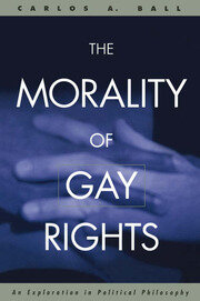 The Morality of Gay Rights: An Exploration in Political Philosophy book cover