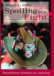 Spoiling for a Fight: Third-Party Politics in America book cover