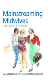 Mainstreaming Midwives: The Politics of Change book cover