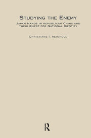 Studying the Enemy: Japan Hands in Republican China and Their Quest for National Identity, 1925-1945 book cover