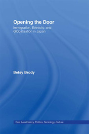 Opening the Doors: Immigration, Ethnicity, and Globalization in Japan book cover