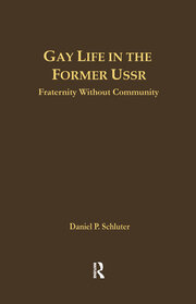 Gay Life in the Former USSR: Fraternity Without Community book cover