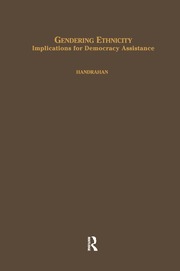 Gendering Ethnicity: Implications for Democracy Assistance book cover