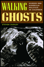 Walking Ghosts: Murder and Guerrilla Politics in Colombia book cover
