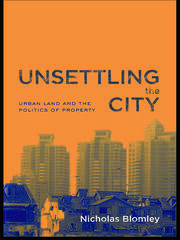 Unsettling the City: Urban Land and the Politics of Property book cover