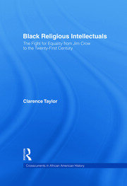 Black Religious Intellectuals: The Fight for Equality from Jim Crow to the 21st Century book cover