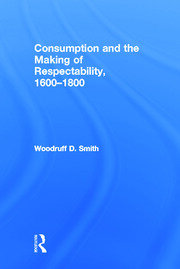 Consumption and the Making of Respectability, 1600-1800 book cover