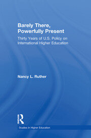 Barely There, Powerfully Present: Years of US Policy on International Higher Education book cover