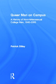 Queer Man on Campus: A History of Non-Heterosexual College Men, 1945-2000 book cover